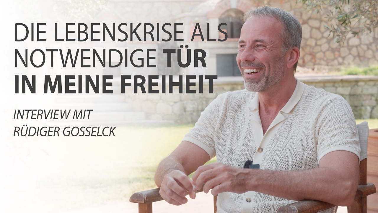 Die Lebenskrise als notwendige Tür in meine Freiheit - Rüdiger Gosselck im Gespräch mit Robert Betz